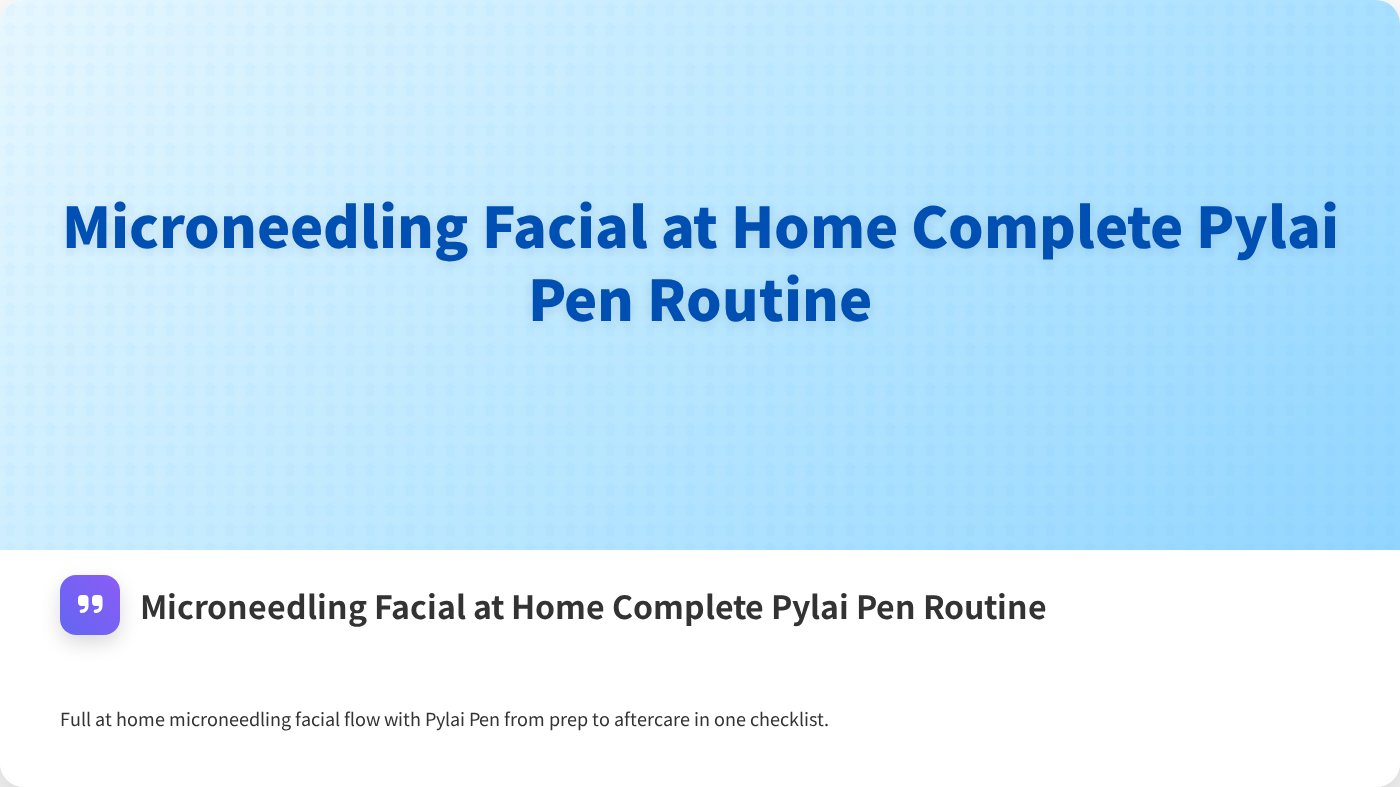 Microneedling Facial at Home Complete Pylai Pen Routine